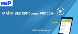 EBP Comptabilité PRO 2026 : La Maîtrise Totale en 66 Ateliers Pratiques