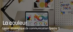 La couleur, levier stratégique de communication (partie 1)