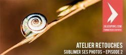 Atelier de retouche : sublimer ses photos - Episode 2