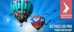 Photoshop : Trucs et astuces de pro