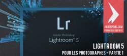 Lightroom 5 pour les photographes : Partie 1