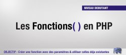 Apprenez à créer et utiliser des Fonctions en PHP