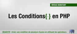 Apprenez à mettre en place des conditions en PHP