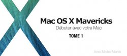 Formation Mac OSX Mavericks - Tome 1