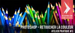 Atelier pratique 3 : travailler la couleur