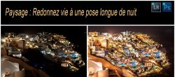 Gratuit : Redonner vie à une photo prise en pose longue de nuit