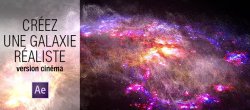 Créez une galaxie réaliste version cinéma