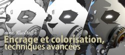 Encrage et colorisation : techniques avancées