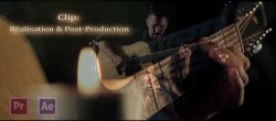 Réalisation & Post-Production d'un clip: After Effects / Premiere Pro