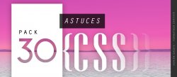 Bundle : 30 astuces CSS pour intégrer plus rapidement !