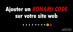 Ajouter un KONAMI CODE sur votre site web