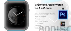 Créez une Apple Watch de A à Z dans Photoshop