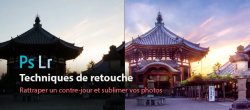 Rattraper un contre-jour et sublimer vos photos