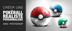 Créer une pokéball personnalisée et réaliste avec Photoshop