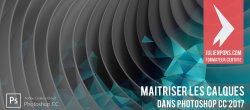 Maîtriser les calques dans Photoshop CC 2017