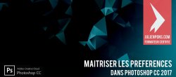Maîtriser les préférences dans Photoshop CC 2017