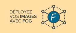 Installation et Configuration d’un Logiciel de Déploiement d’Images : FOG