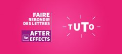 After Effects : Faire rebondir des lettres en quelques minutes !