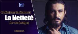 Gratuit : Optimisez facilement la Netteté de vos images