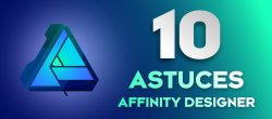 PACK de 10 astuces sur Affinity Designer