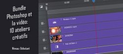 Photoshop et la vidéo : 10 ateliers créatifs