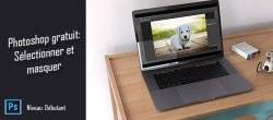 Gratuit Photoshop : Outil sélectionner et masquer
