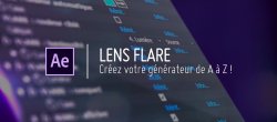 Créez votre Lens Flare de A à Z avec After Effects