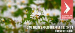 Gratuit : 2 méthodes pour un effet maquette tilt shift dans Photoshop