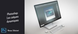Gratuit Photoshop: Les calques dynamiques