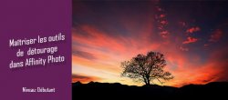 Maîtriser les outils de détourage dans Affinity Photo