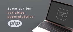 Formation PHP : Zoom sur les variables superglobales