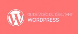 Bien prendre en main mon WordPress, Formation complète