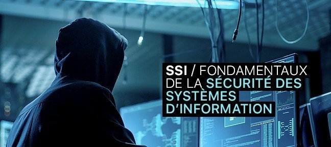 Tuto Les fondamentaux de la Sécurité des Systèmes d'information SSI Cybersécurité