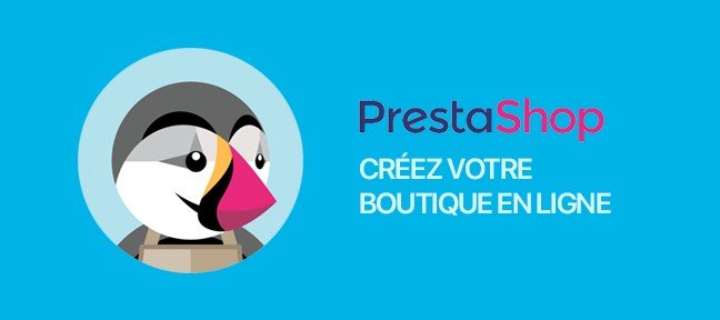 Tuto Prestashop : Comment créer sa boutique en ligne sans coder ? Prestashop