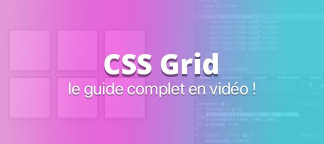 Tuto CSS Grid, le guide complet en vidéo CSS