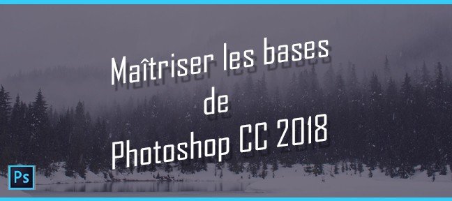 Bundle : Maîtriser les bases de Photoshop CC 2018