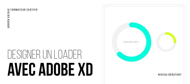Gratuit : Designer facilement un Loader avec Adobe XD