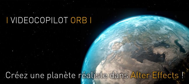 Tuto Gratuit Orb : comment créer une planète 3D réaliste avec After Effects After Effects