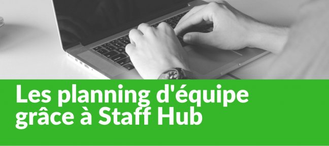 Planning d'équipe avec Staff Hub
