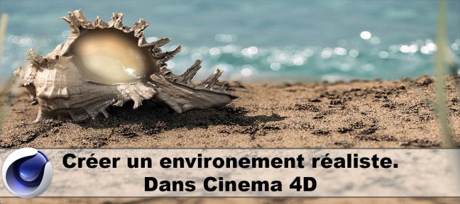 Créer un environnement réaliste dans Cinema 4D