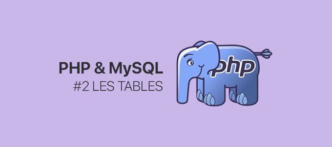 #2, PHP et MySQL :: Les tables