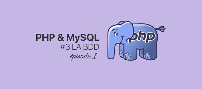 Tuto #3 PHP et MySQL : La BDD - Niveau 1 SQL