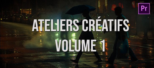 Techniques vidéos créatives sur Adobe Premiere Pro - Volume 1