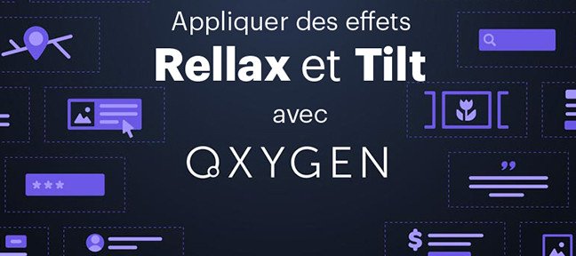 Appliquer des effets Rellax et Tilt dans WordPress et Oxygen 2