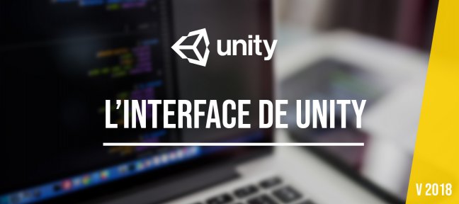 Tuto Gratuit : Découverte de l'interface de Unity3D Unity