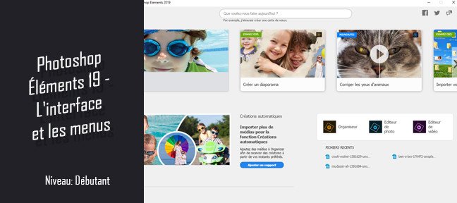 Tuto Photoshop Elements 2019 - L'interface et les menus Photoshop Elements