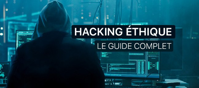Tuto Hacking Éthique : le cours complet Hacking Éthique