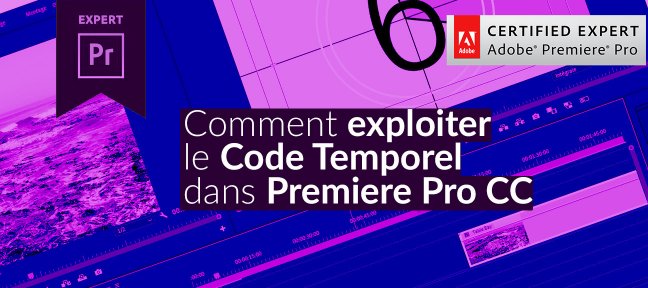 Tuto Gratuit : Comment exploiter le Code Temporel dans Premiere Pro CC Premiere