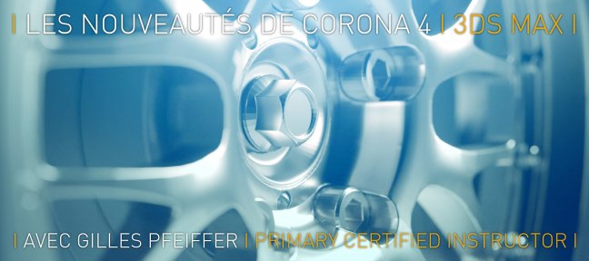 Tuto Gratuit : Les nouveautés de Corona Renderer 4 pour 3ds Max Corona