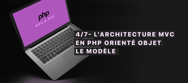 4/7- L'architecture MVC en PHP orienté objet, Le modèle